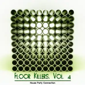Floor Killers, Vol. 4 (House Party Connection)
