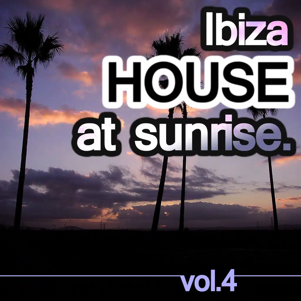 Ibiza House at Sunrise Vol.4