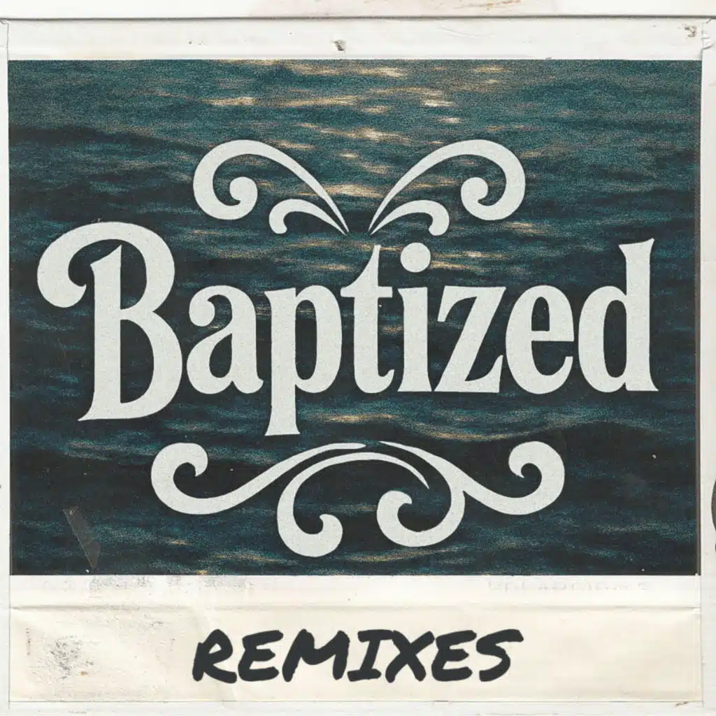 Baptized Remixes