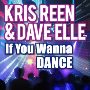If You Wanna Dance (Kris Reen Radio Edit)