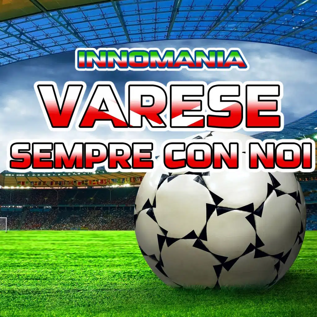 Varese sempre con noi (Inno varese)