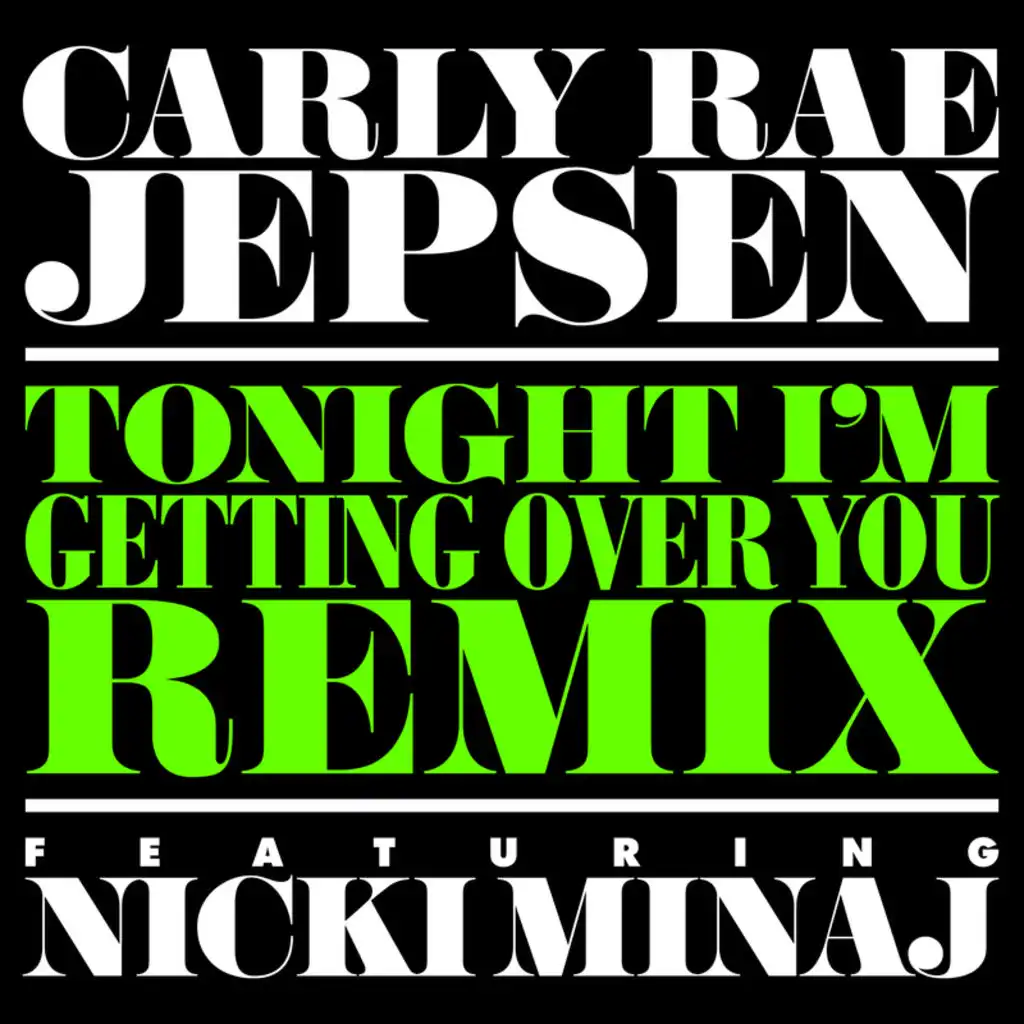 Tonight I’m Getting Over You (Remix) [feat. Nicki Minaj]