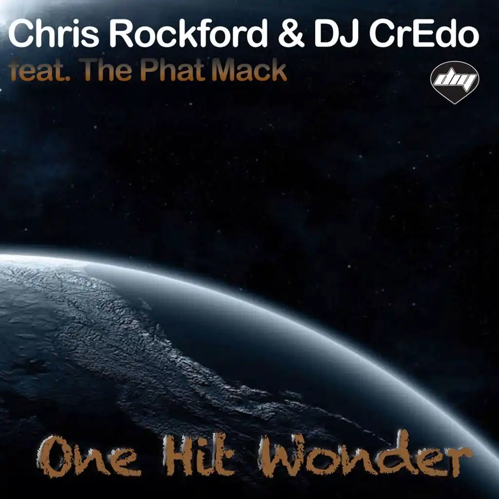 One Hit Wonder (Chris Rockford & Dj Credo Remix) [ft. The Phat Mack]