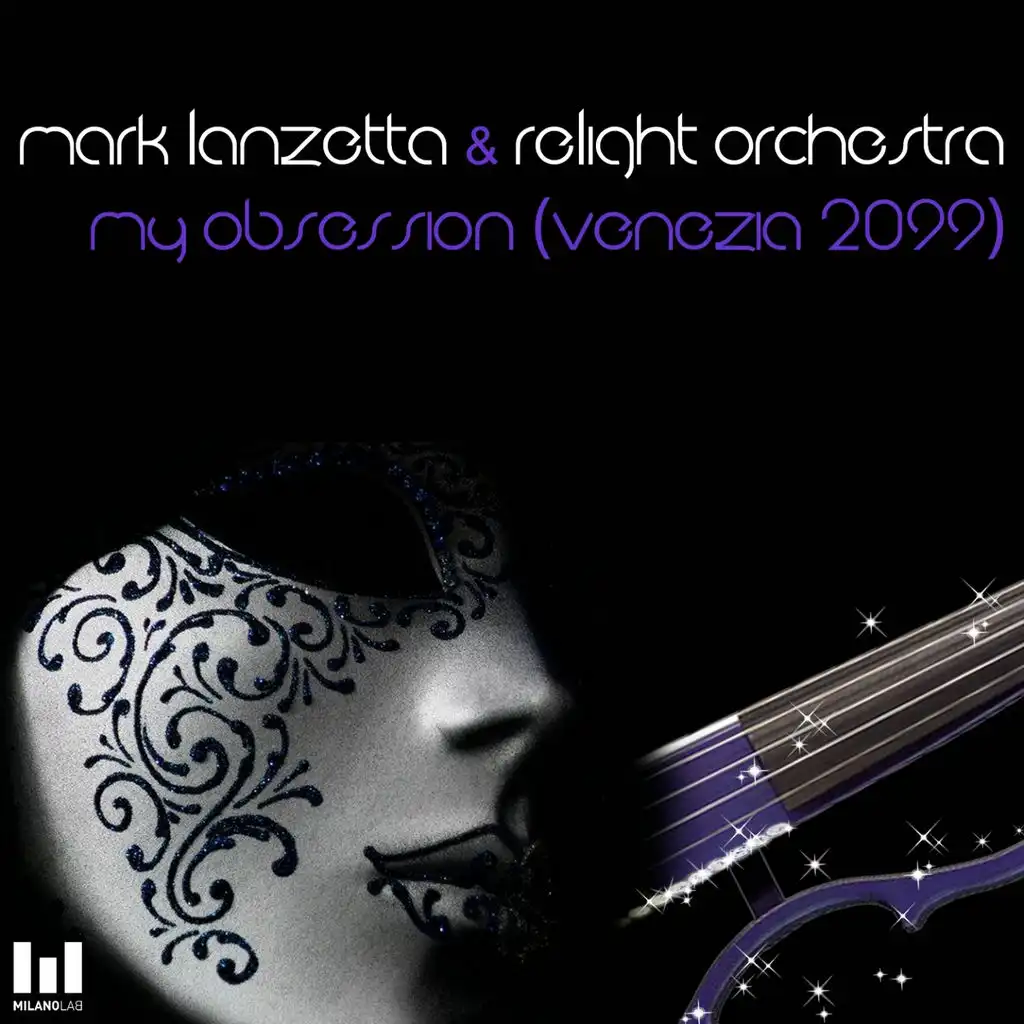 My Obsession (Venezia 2099) (Mark Lanzetta 2.012 Remix)