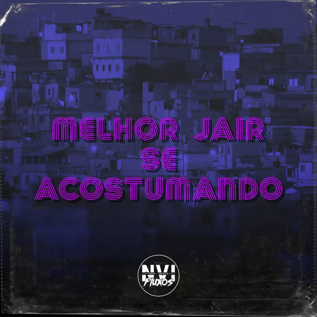 Melhor Jair Se Acostumando