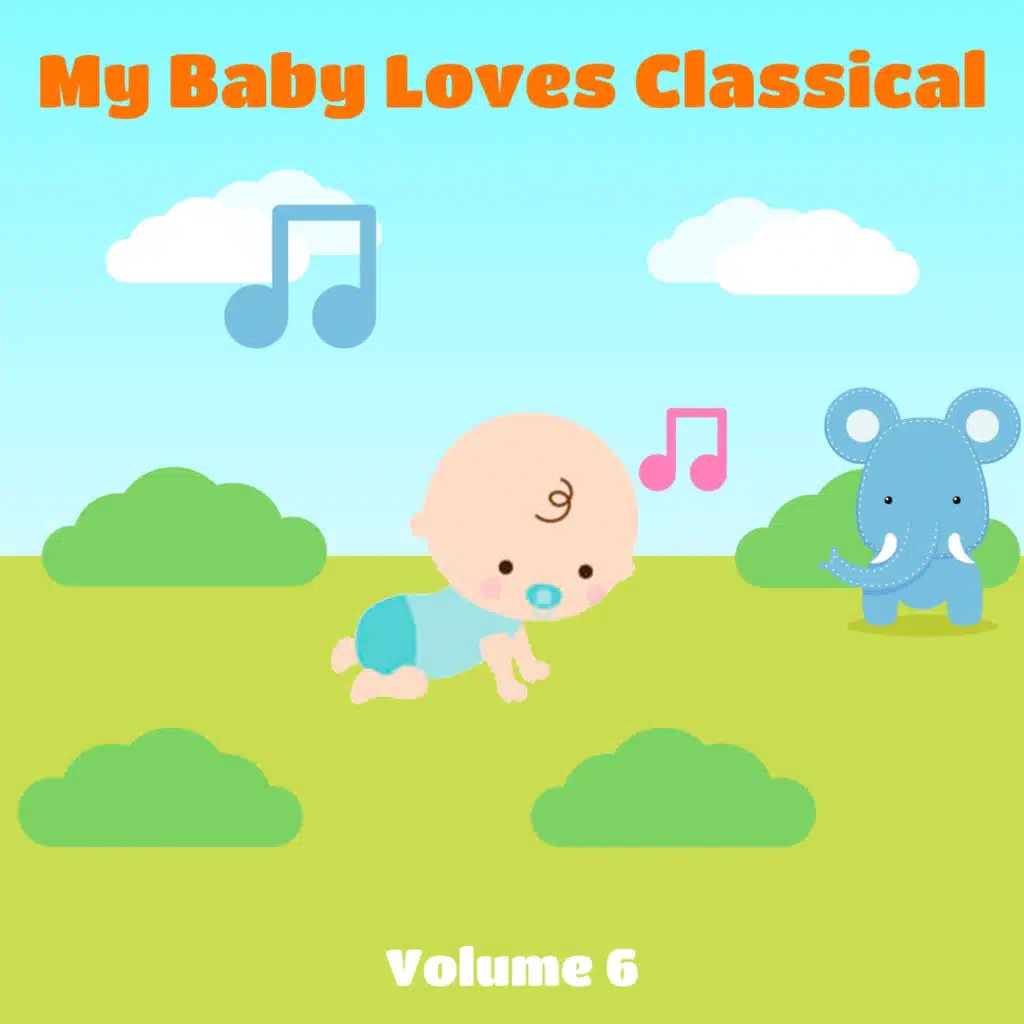 My Baby Loves Classical, Volume 6