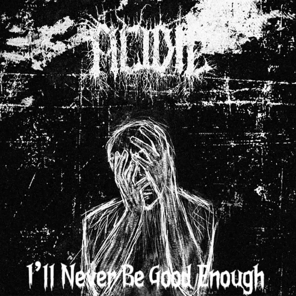 I'll Never Be Good Enough
