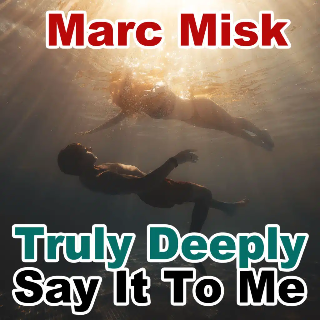 Truly Deeply / Say It To Me