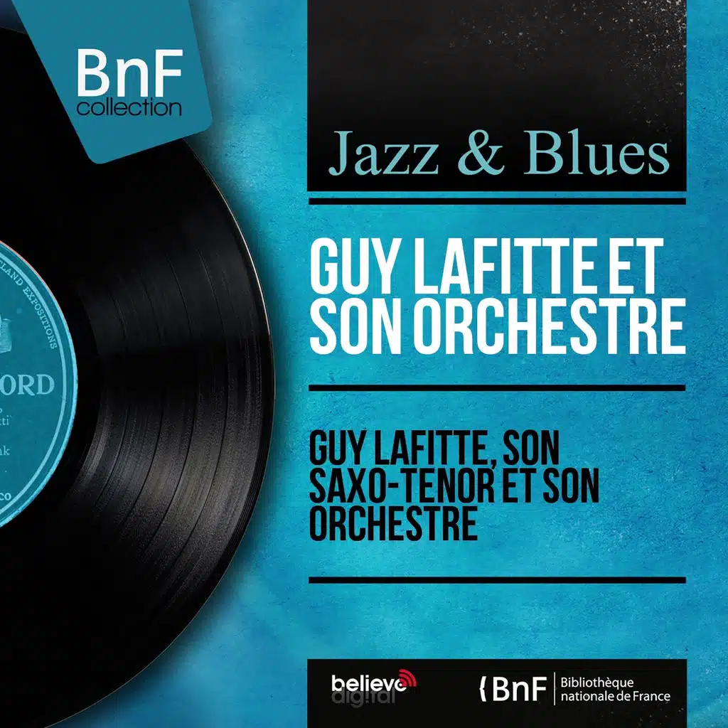Guy Lafitte, son saxo-ténor et son orchestre (Mono Version)