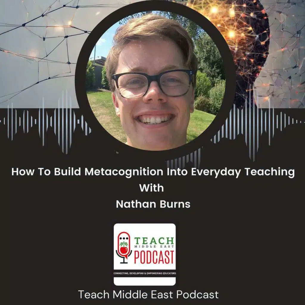 How To Build Metacognition Into Everyday Teaching With Nathan Burns