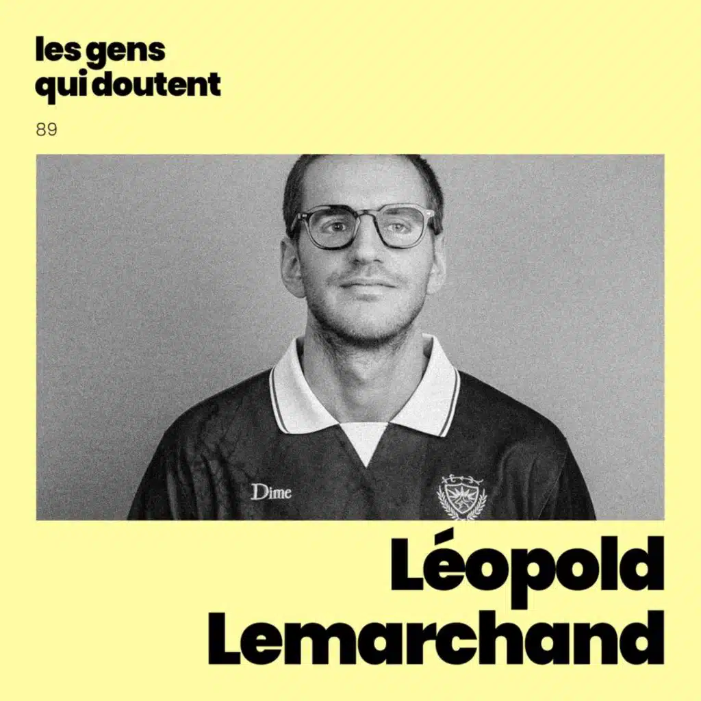 Léopold Lemarchand : «&nbsp;A jouer quelqu’un d’autre tout le temps, tu te perds&nbsp;»