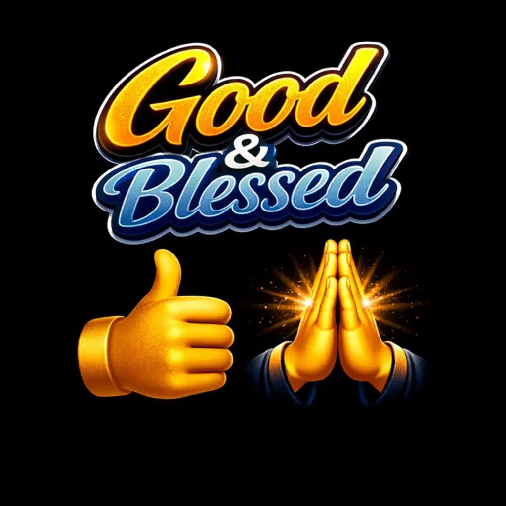 Good & Blessed