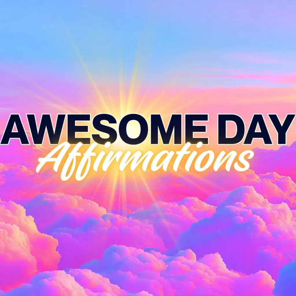 Morning Affirmations for an Awesome Day!