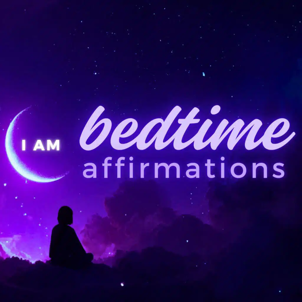 Bedtime I AM Affirmations | 10 Minutes Before You Fall Asleep
