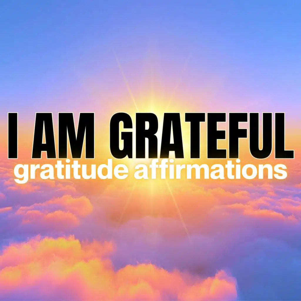 I AM GRATEFUL | Best Morning Gratitude Affirmations 🙏🙏🙏