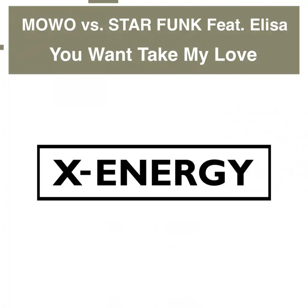 You Want Take My Love (Radio Edit) (Mowo Vs. Star Funk) [ft. Elisa]