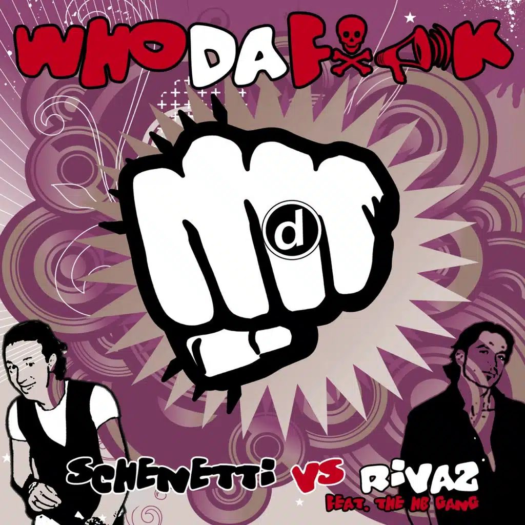 Who Da Fuck (Schenetti Vs. Rivaz)