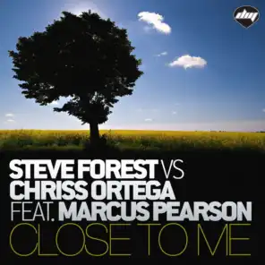 Close To Me (Chriss Ortega Sunrise Mix) (Steve Forest Vs Chriss Ortega) [ft. Marcus Pearson]