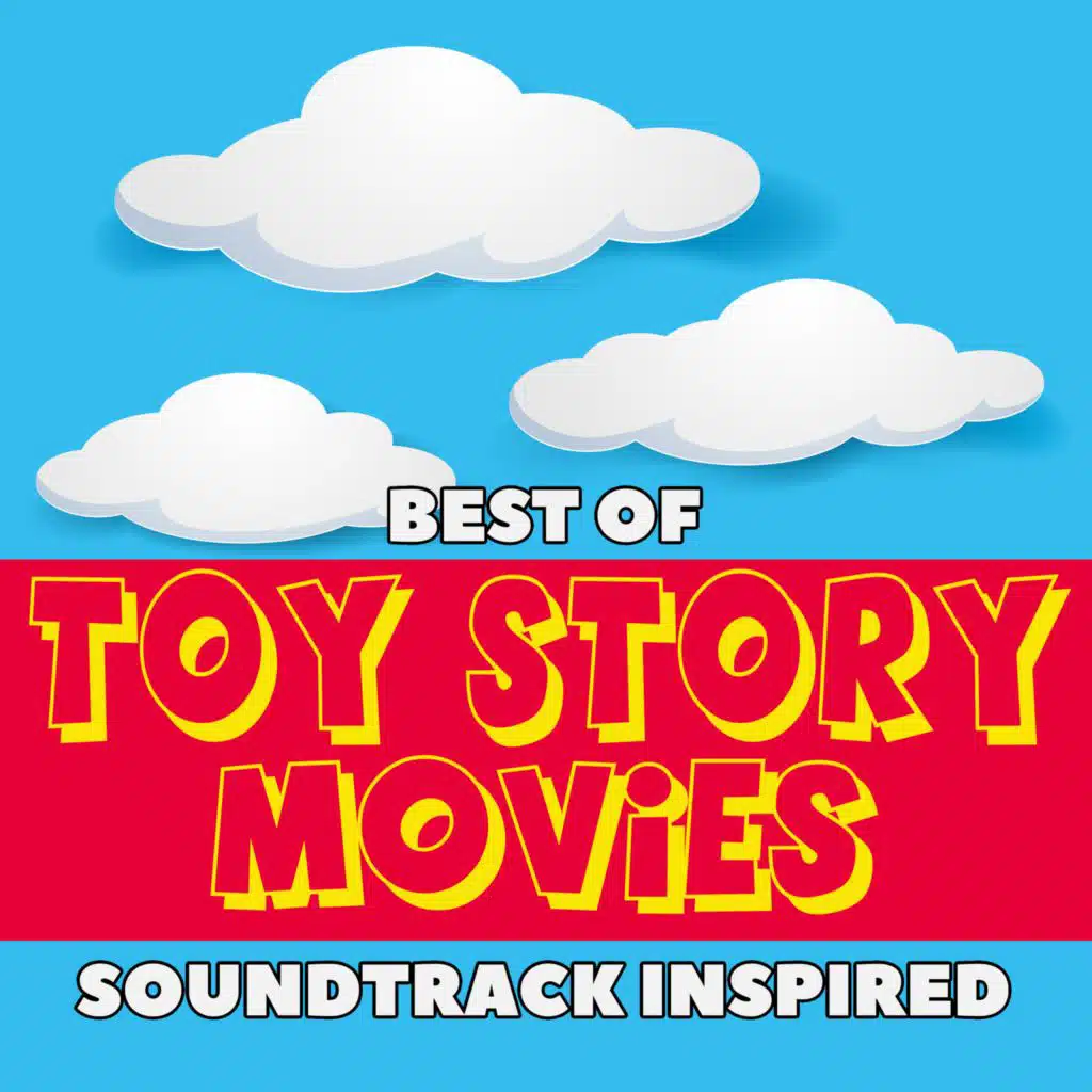 Best of Toy Story Movies (Soundtrack Inspired)