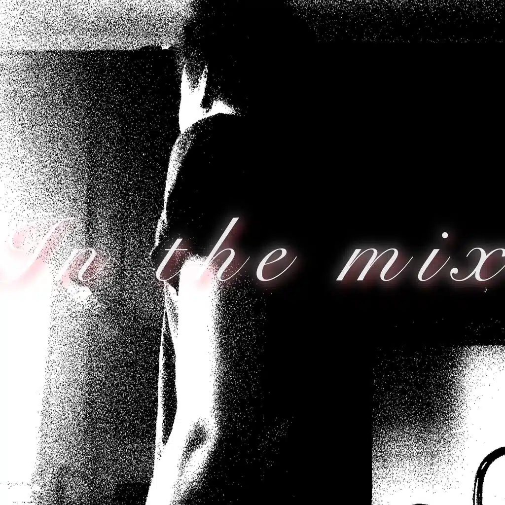 In the mix