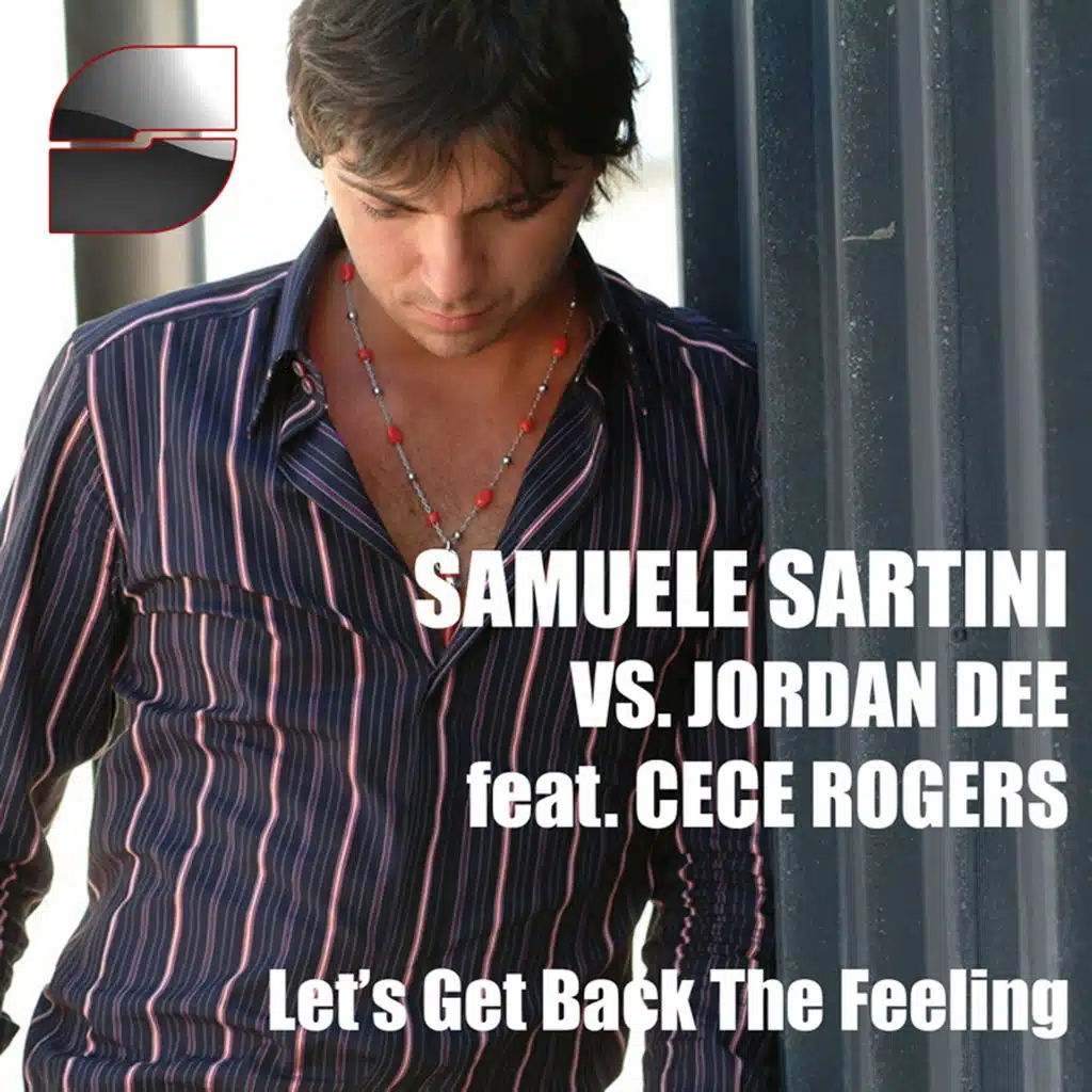 Let's Get Back the Feeling (Samuele Sartini Vs Jordan Dee) [feat. Cece Rogers]