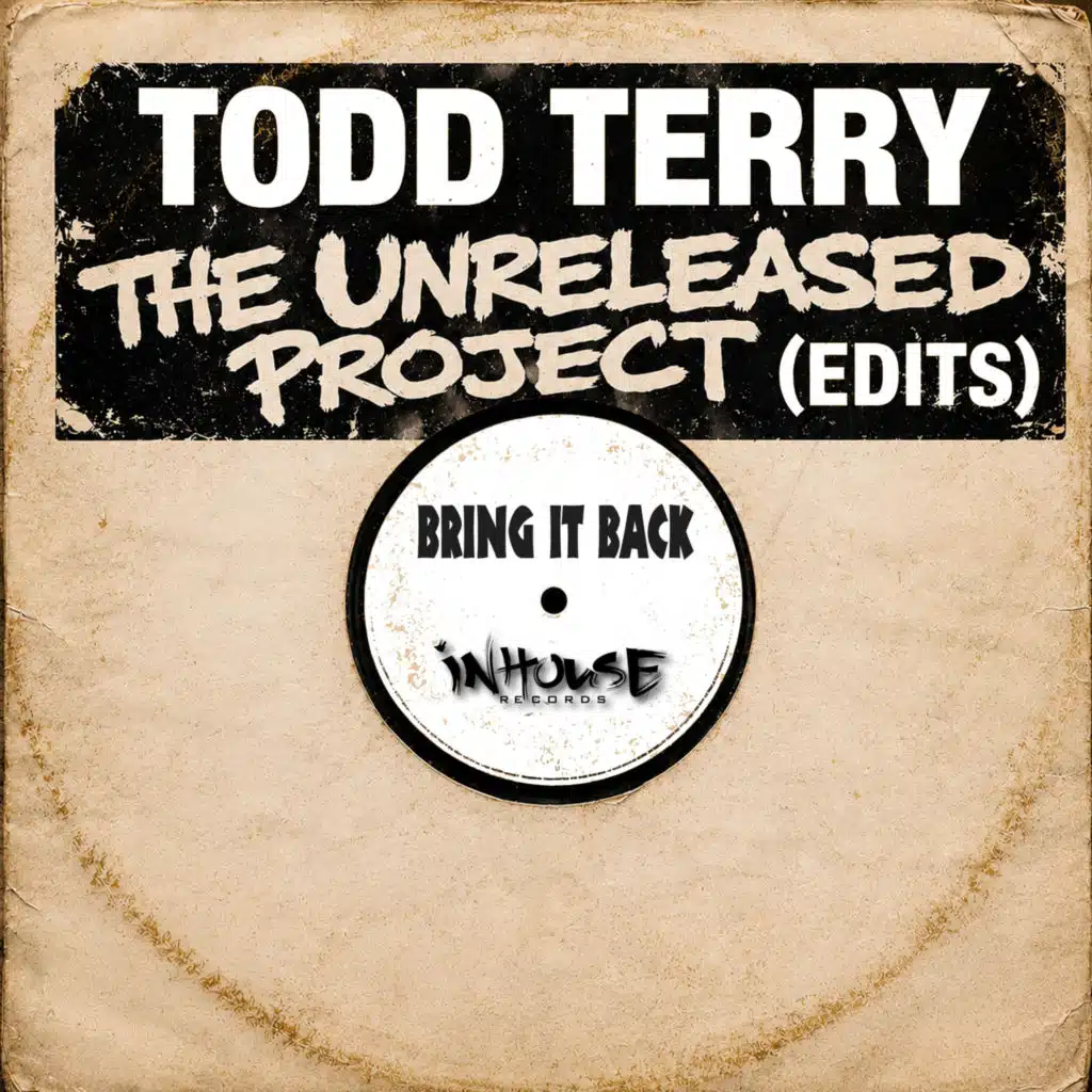 The Unreleased Project (Edits) "Bring It Back"