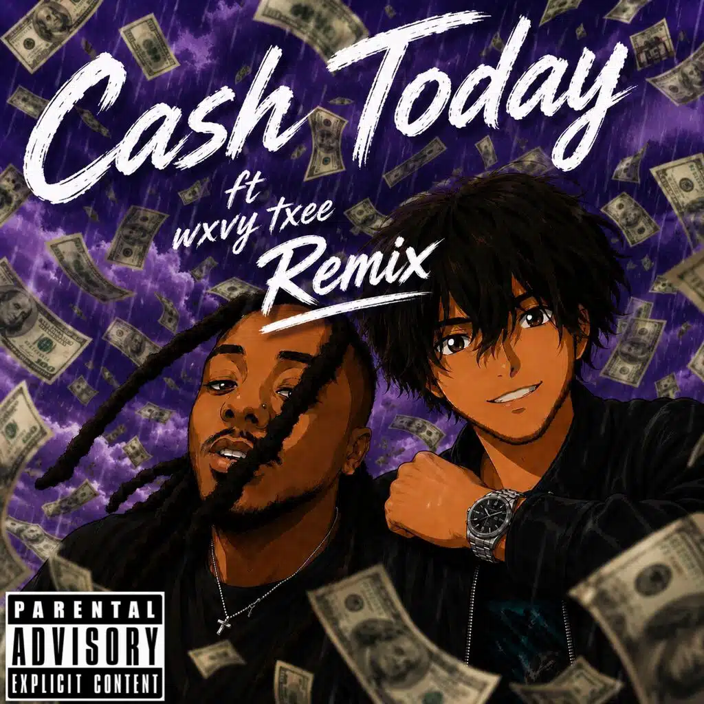 CASH TODAY (feat. WXVY TXEE) (REMIX)