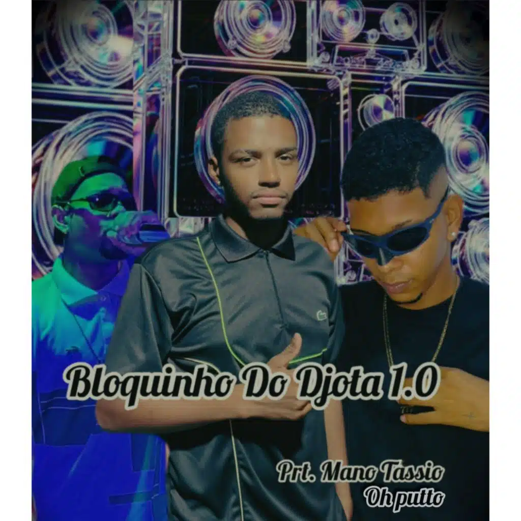 Bloquinho do djota 1.0 (feat. Ohputto & ManoTassio)