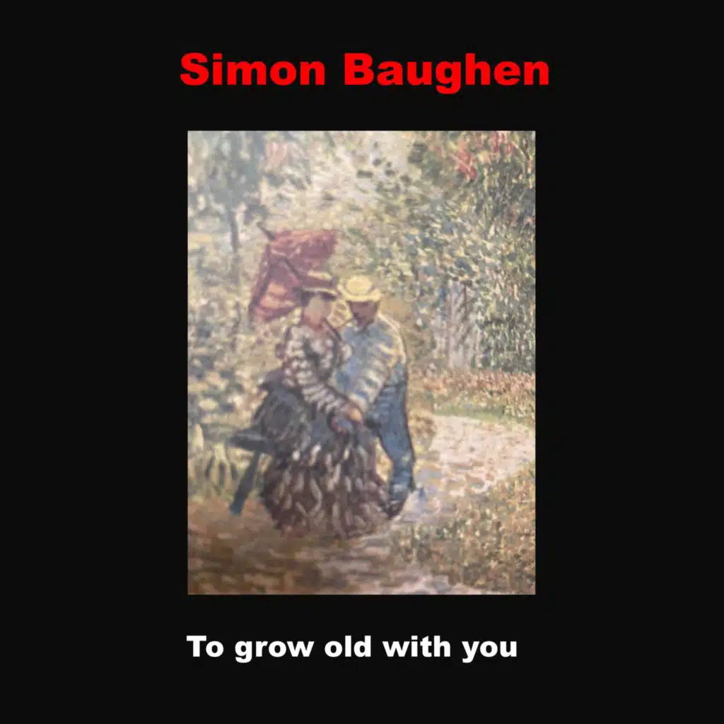 To grow old with you