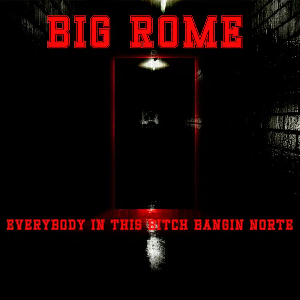 Everybody In This Bitch Bangin Norte