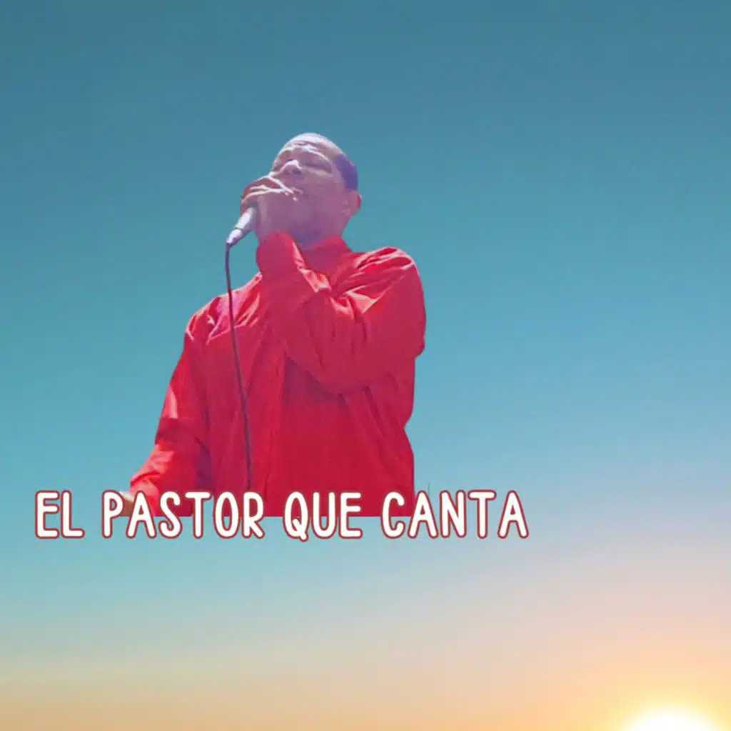 EL PASTOR QUE CANTA