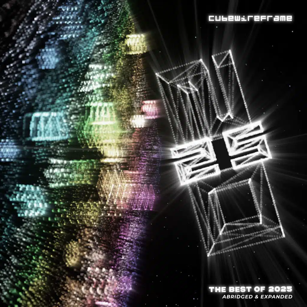 cubewireframe: The Best of 2025 (Abridged & Expanded)