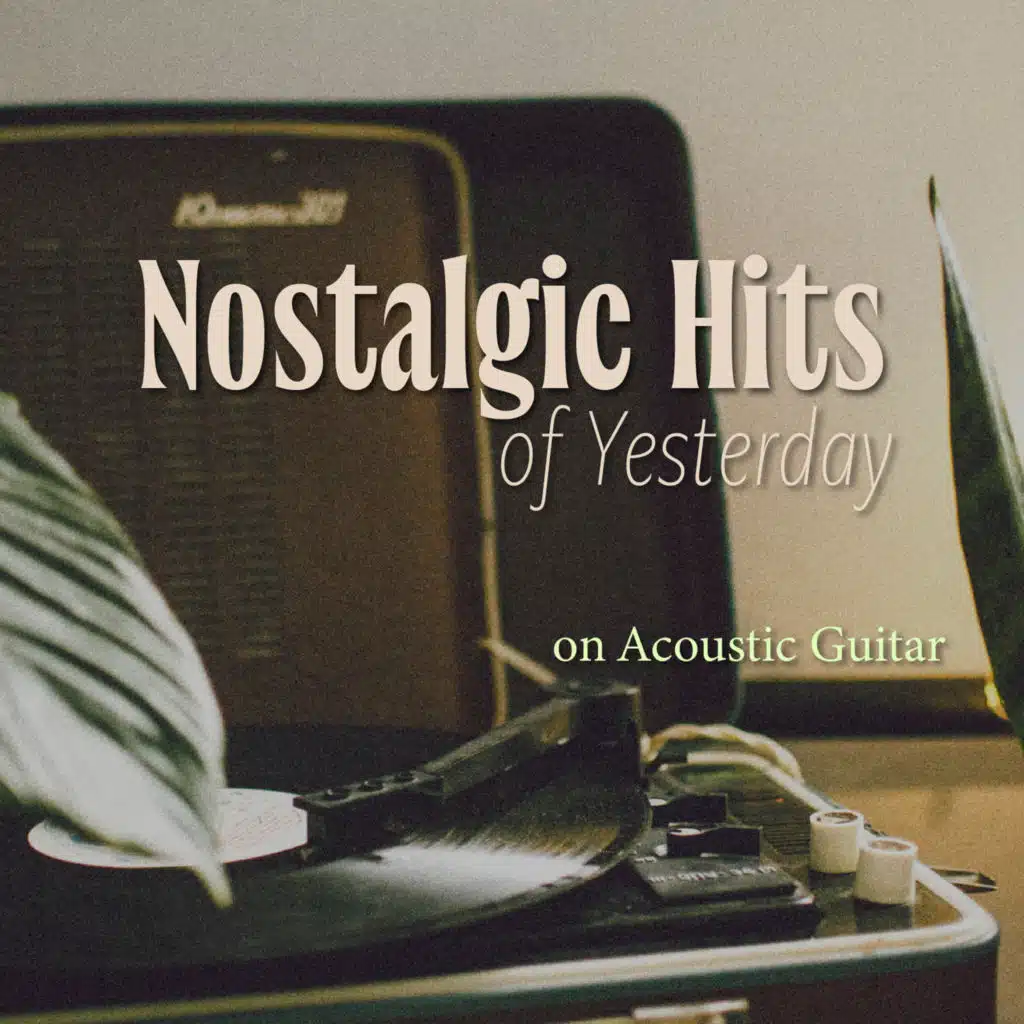 Nostalgic Hits of Yesterday on Acoustic Guitar