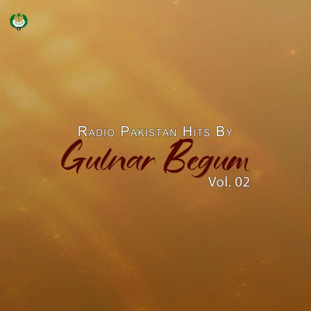 Radio Pakistan Hits By Gulnar Begum, Vol. 02