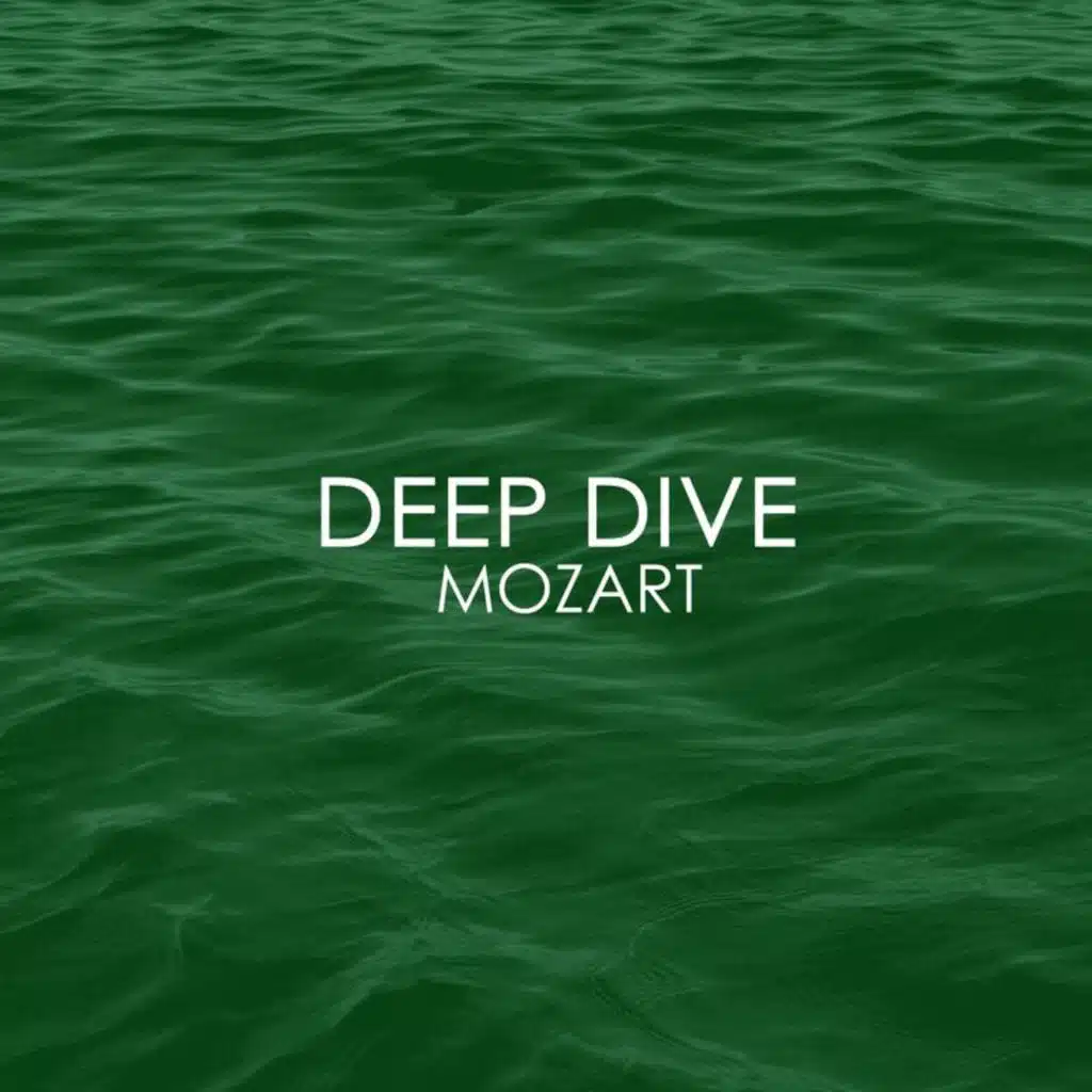 Deep Dive - Mozart
