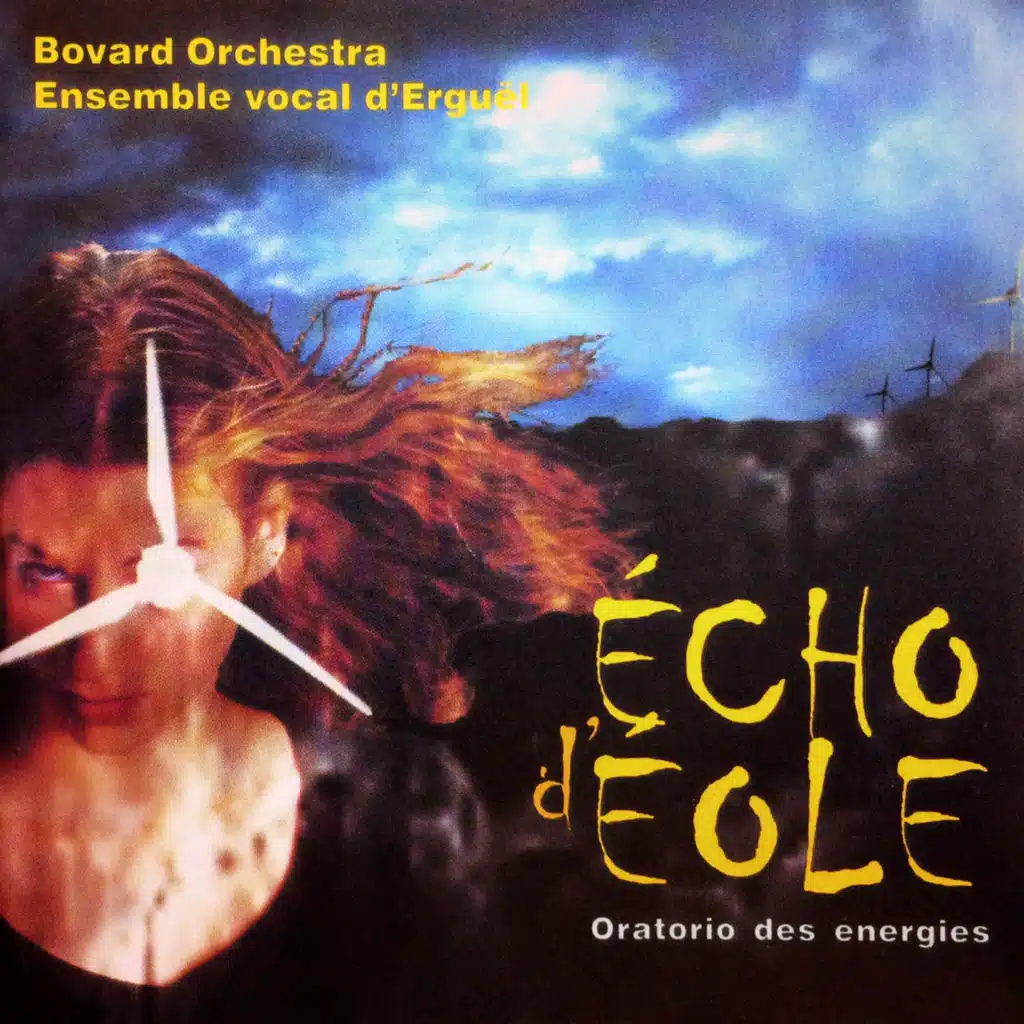 Echo d'Eole: Oratorio des énergies, pour choeur, ténor, orchestre et danseuse / Suite instrumentale