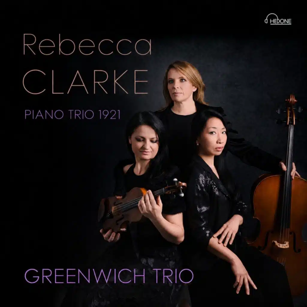 Rebecca Clarke: Piano Trio 1921 (Live) [feat. Lana Trotovsek, Yoko Misumi & Heather Tuach]