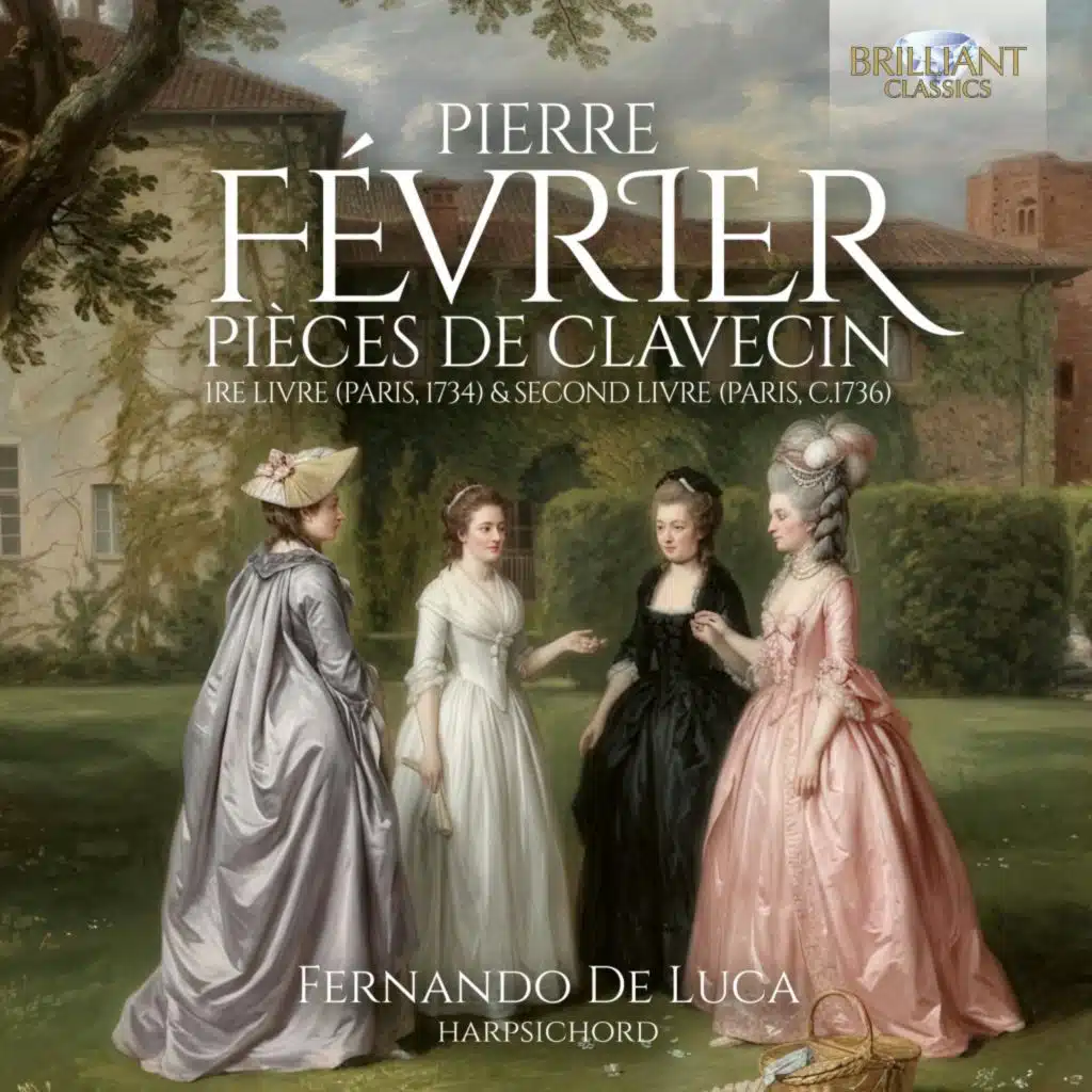 Février: Pièces de Clavecin, 1re livre (Paris, 1734) & Second Livre [Paris, c.1736]