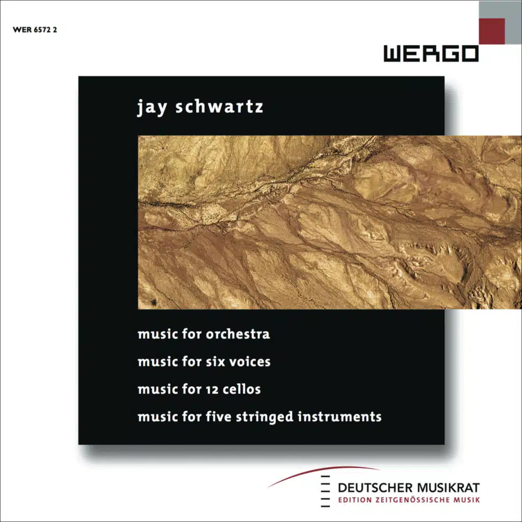 Schwartz: Music for Orchestra / Music for Six Voices / Music for 12 Cellos / Music for Five Stringed Instruments