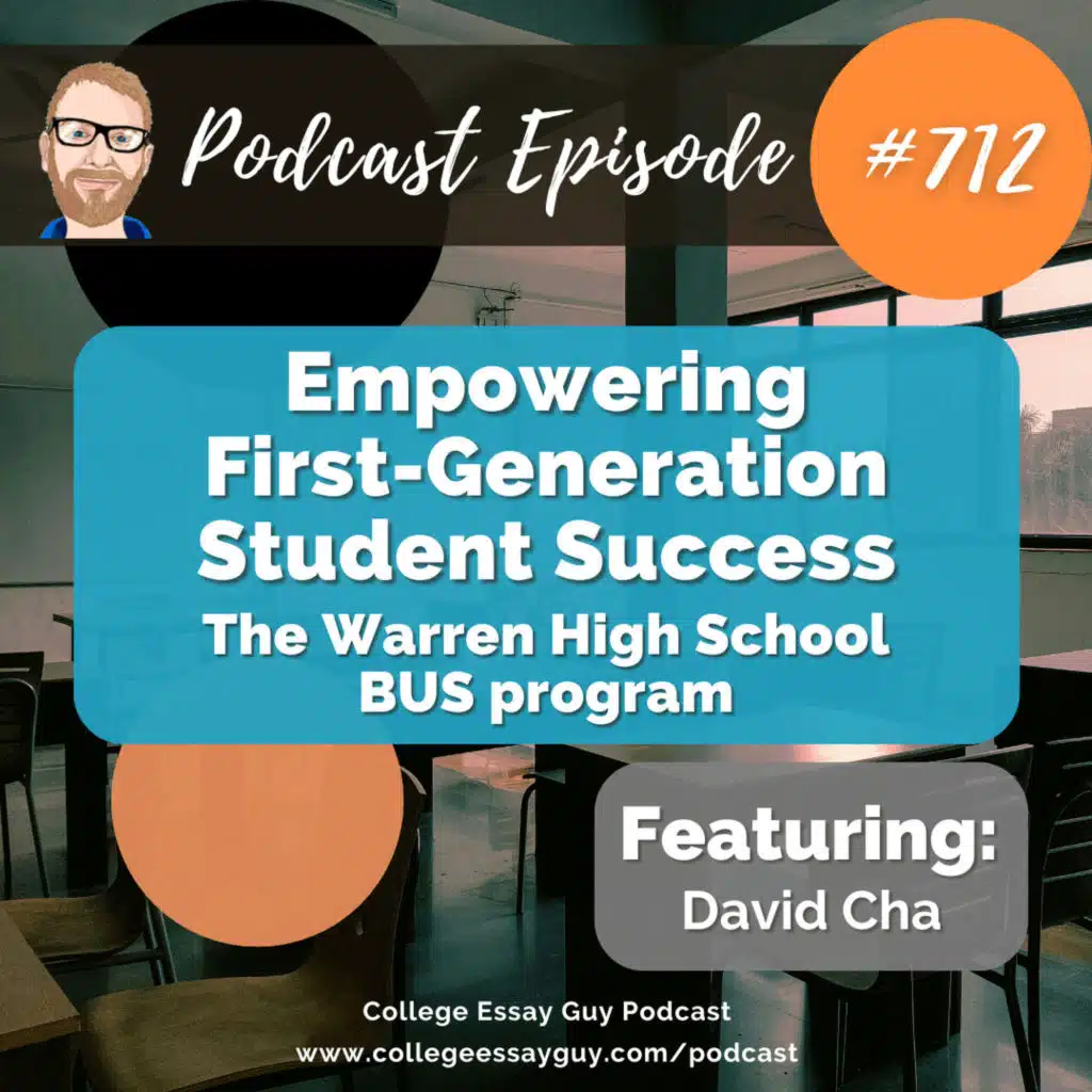 712: Empowering First-Generation Student Success: The Warren High School BUS program with David Cha