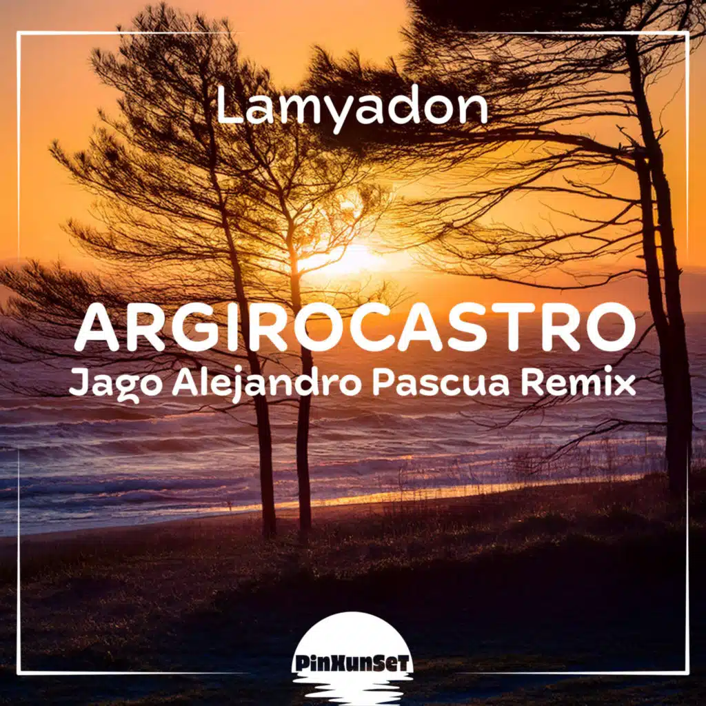Argirocastro (Jago Alejandro Pascua Remix)