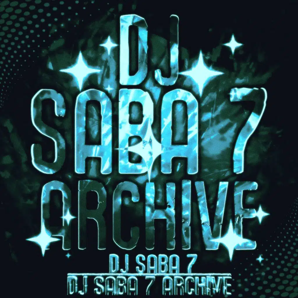 DJ SABA 7 ARCHIVE (Slowed Down)