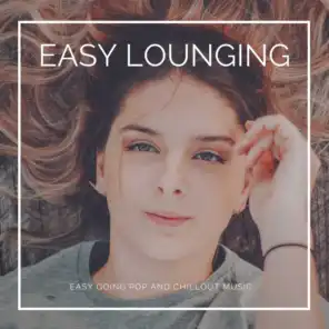 Easy Lounging: Easy Going Pop And Chillout Music