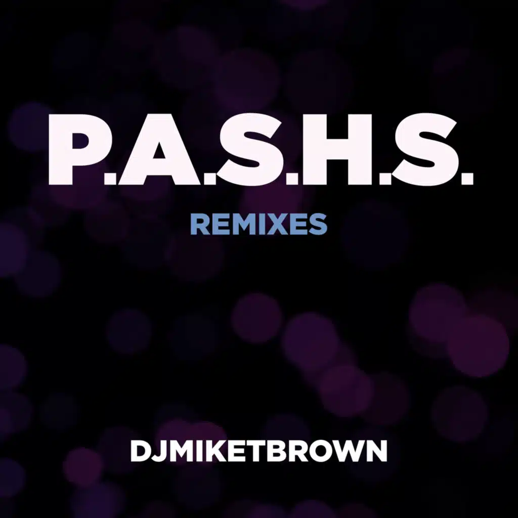 P.A.S.H.S. Remixes