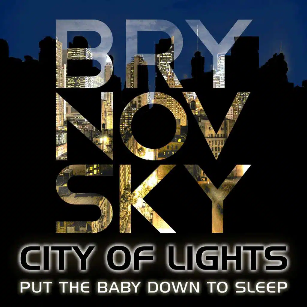 City of Lights / Put the Baby Down to Sleep