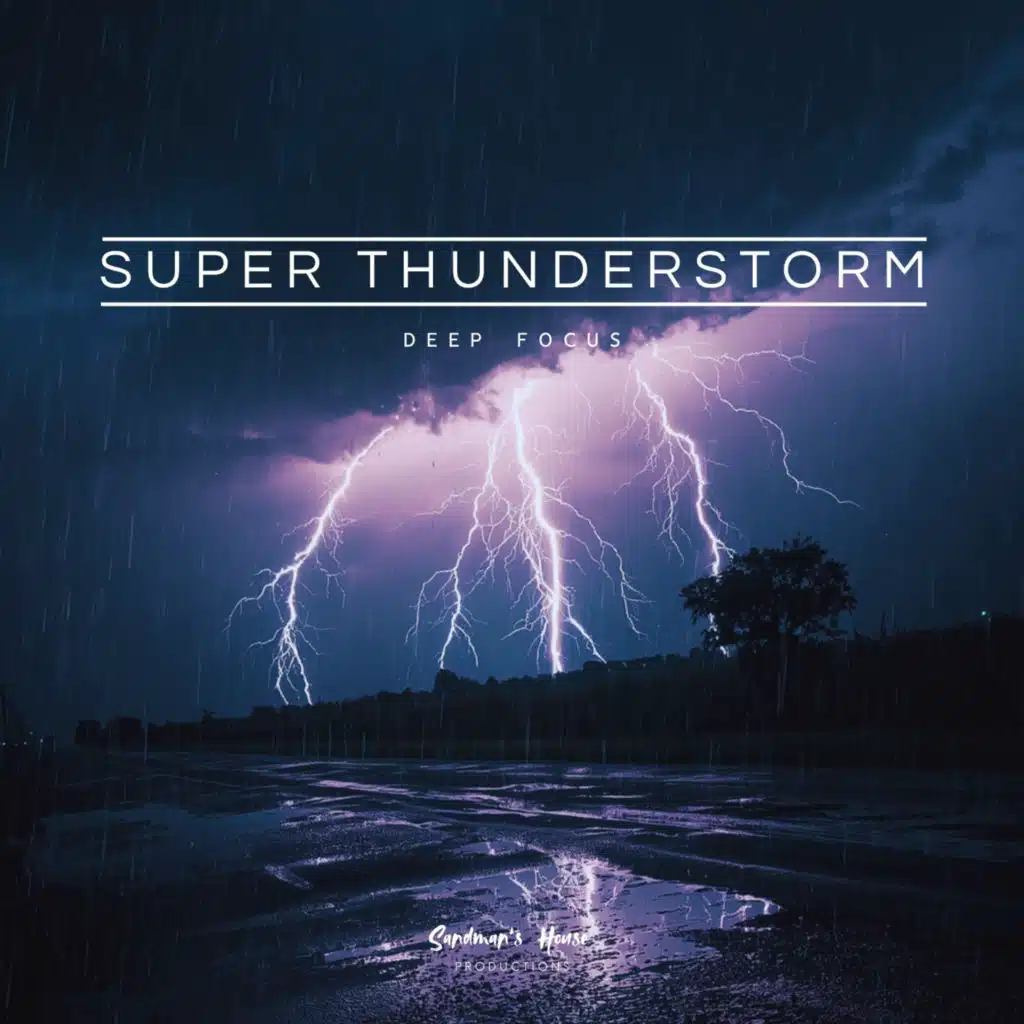 Super Thunderstorm - Deep Focus