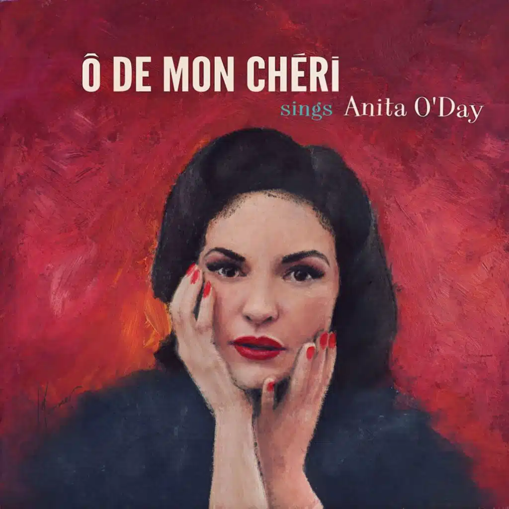 Ô de mon Chéri sings Anita O'Day
