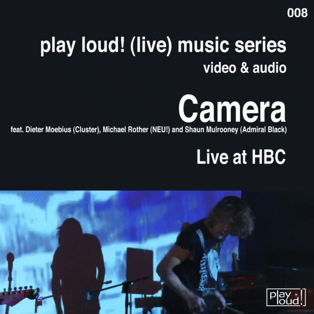 Live at Hbc (feat. Dieter Moebius, Michael Rother & Shaun Mulrooney)