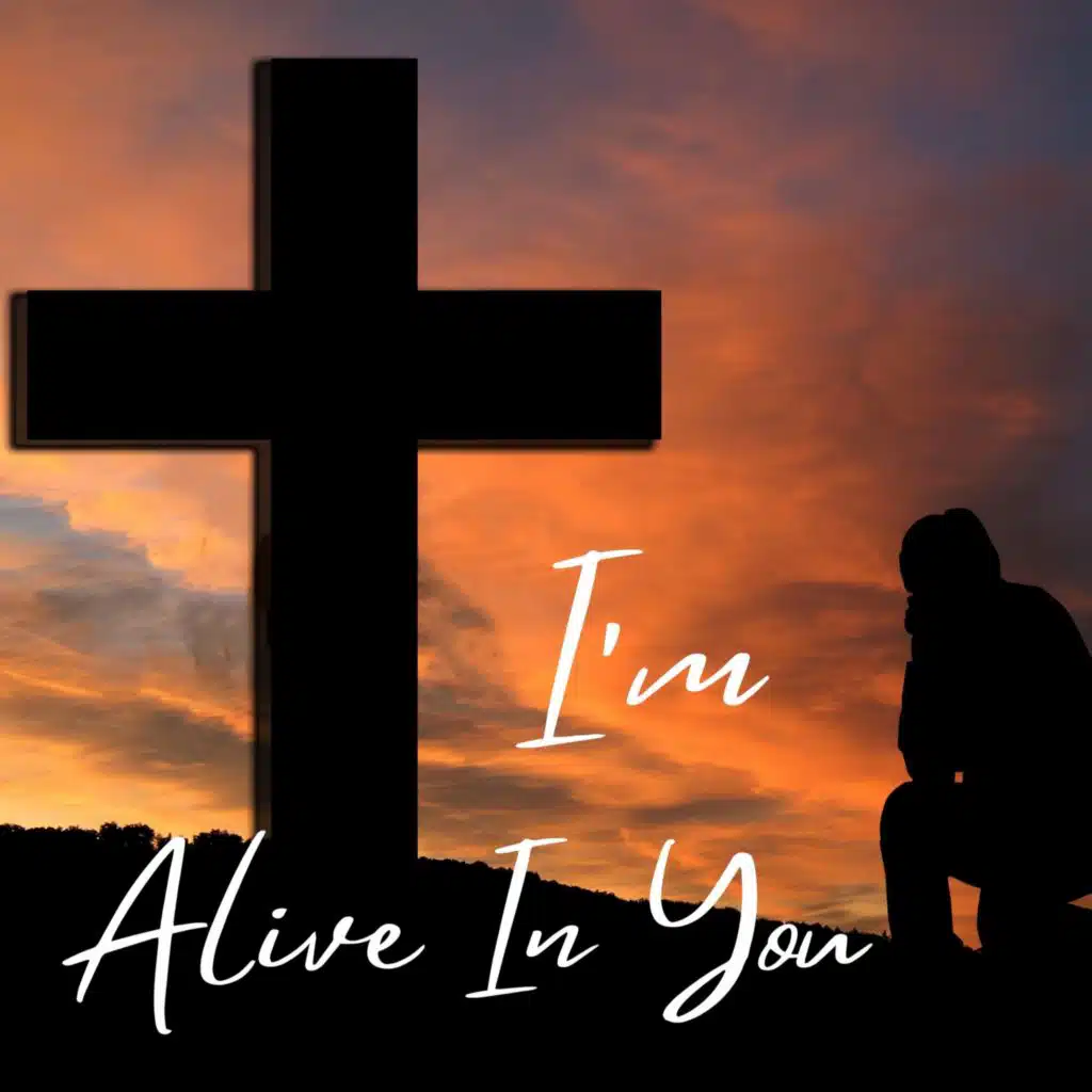 I'm Alive in You