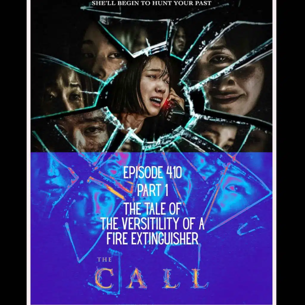 Ep. 410 The Call, Part 1: “The Tale of the Versatility of a Fire Extinguisher”